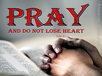 Luke 18:1 Pray and Do Not Lose Heart (red)